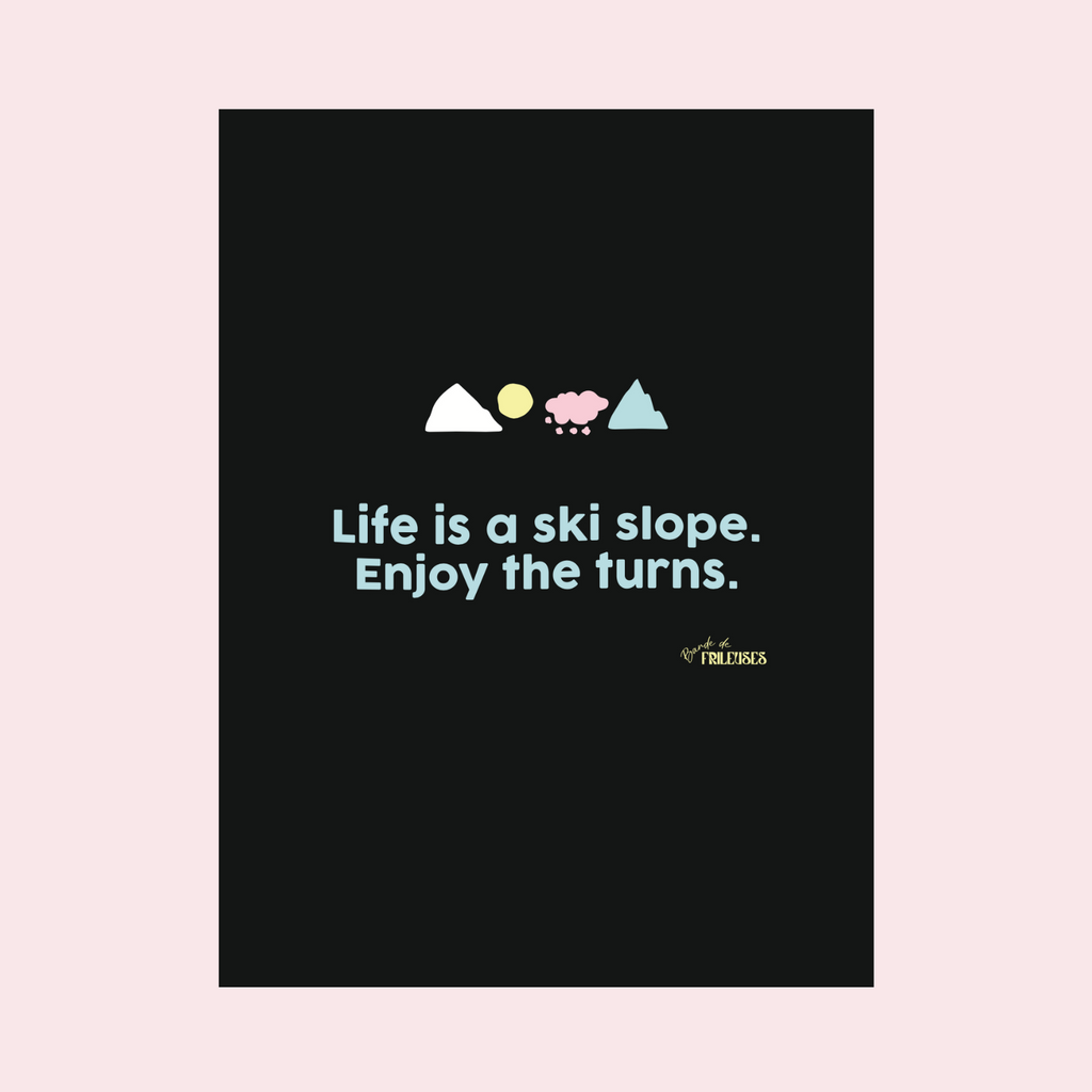 AFFICHE - LIFE IS A SKI SLOPE