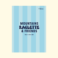 AFFICHE - MOUNTAINS RACLETTE & FRIENDS
