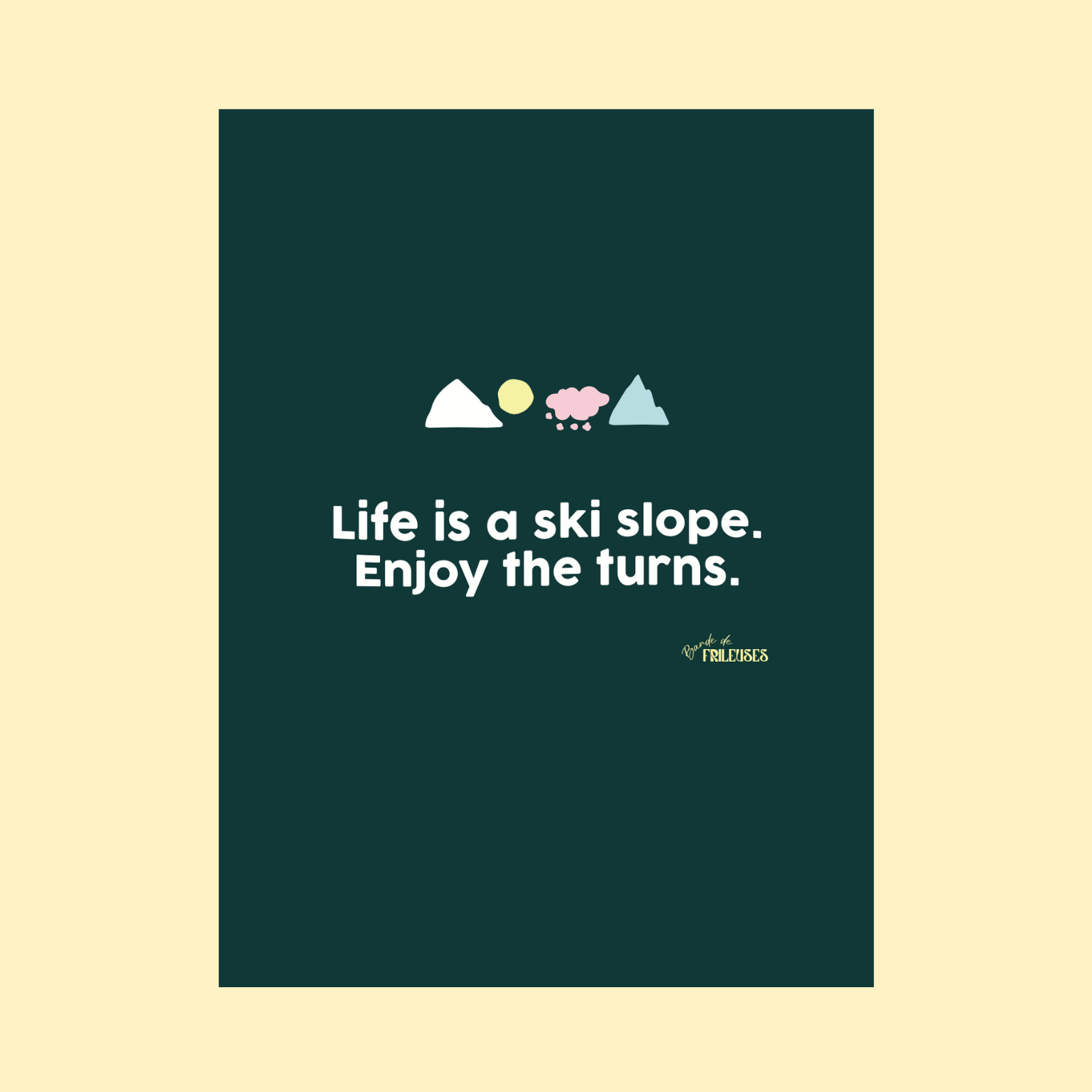 AFFICHE - LIFE IS A SKI SLOPE