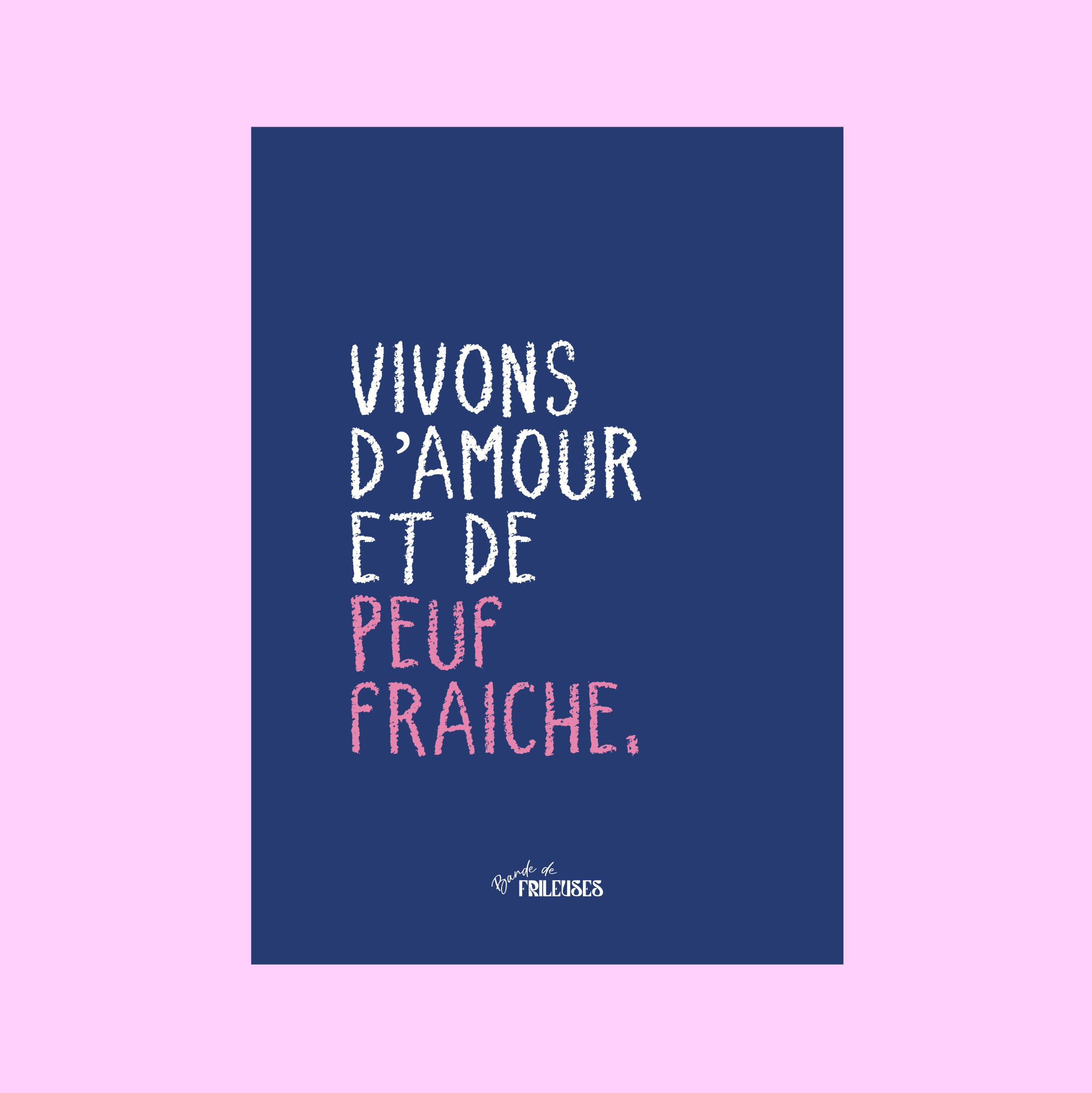 AFFICHE - VIVONS D'AMOUR ET DE PEUF FRAICHE