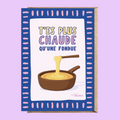 CARTE POSTALE - T'ES PLUS CHAUDE QU'UNE FONDUE
